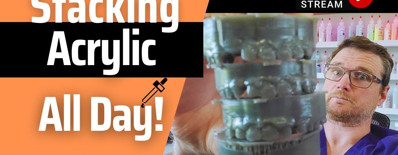 Live Stream: Stacking Acrylic All Day!