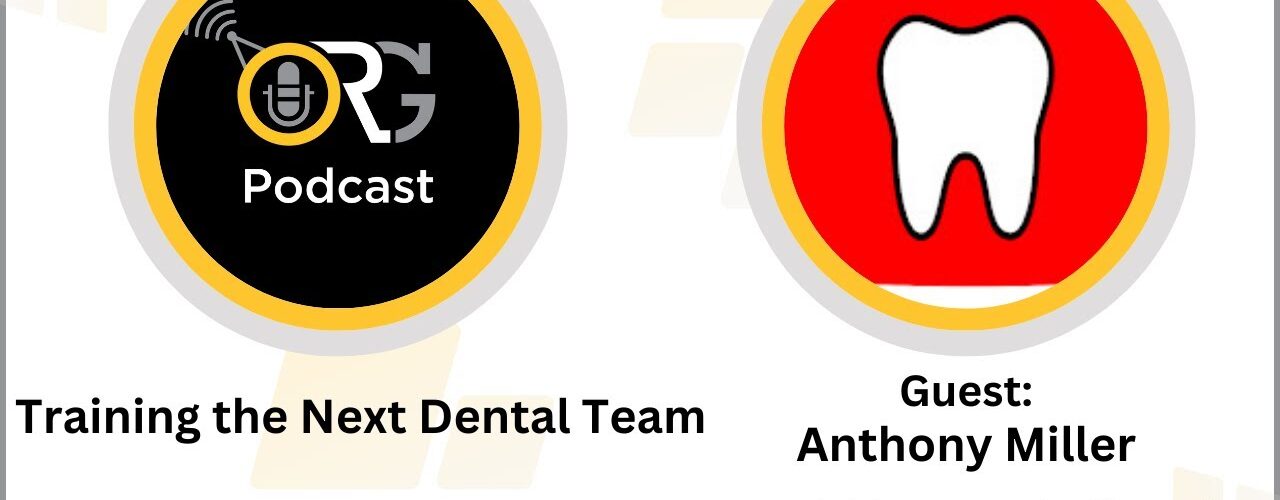 Eps 011 " Training the Next Dental Team" Guest: Anthony Miller of Dental Things YouTube Channel